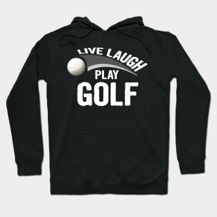 Live laugh play golf sport Hoodie